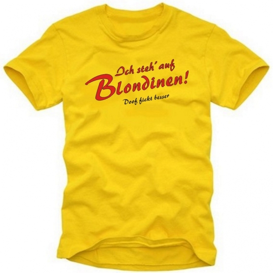 Ich steh auf Blondinen - T-SHIRT - S M L XL XXL XXXL