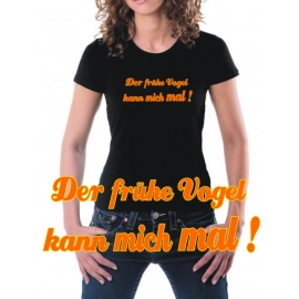 Der frühe Vogel kann mich mal ! T-SHIRT SHIRT