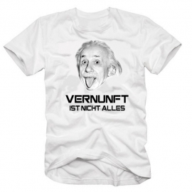 EINSTEIN T-SHIRT Vernunft ist nicht alles