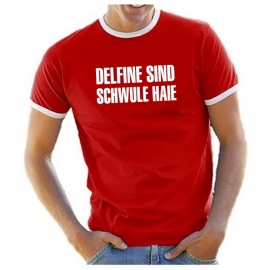 DELFINE SIND SCHWULE HAIE - RINGER T-SHIRT -