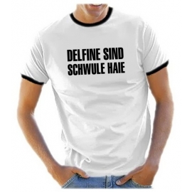 DELFINE SIND SCHWULE HAIE - RINGER T-SHIRT -