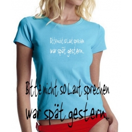 GIRLY Bitte nicht so laut sprechen... T-SHIRT