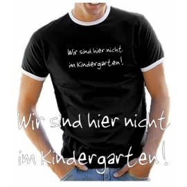 Wir sind hier nicht im Kindergarten T-SHIRT RINGER