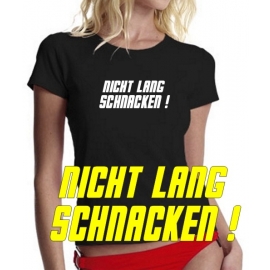 NICHT LANG SCHNACKEN ! GIRLY T-SHIRT