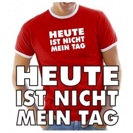 HEUTE IST NICHT MEIN TAG - T-SHIRT - NEU