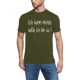 Ich kann nichts dafür - ich bin so T-SHIRT