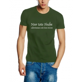 Nur tote Fische schwimmen mit dem Strom - T-SHIRT Herren