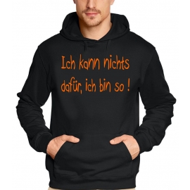 Ich kann nichts dafür, ich bin so ! HOODIE Druck Orange