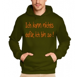 Ich kann nichts dafür, ich bin so ! HOODIE Druck Orange