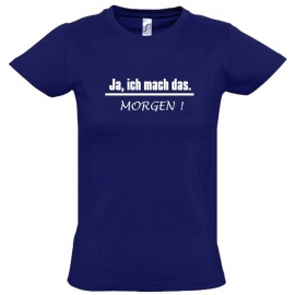 Ich mache das - MORGEN ! Kinder T-Shirt