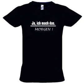 Ich mache das - MORGEN ! Kinder T-Shirt