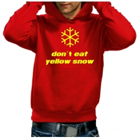 Dont eat yellow snow - HOODIE SWEATSHIRT