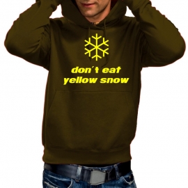 Dont eat yellow snow - HOODIE SWEATSHIRT