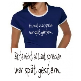 Bitte nicht so laut sprechen - war spät gestern ! Girly Ringer S