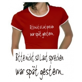 Bitte nicht so laut sprechen - war spät gestern ! Girly Ringer S