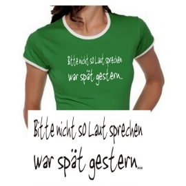 Bitte nicht so laut sprechen - war spät gestern ! Girly Ringer S