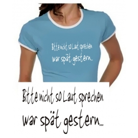 Bitte nicht so laut sprechen - war spät gestern ! Girly Ringer S