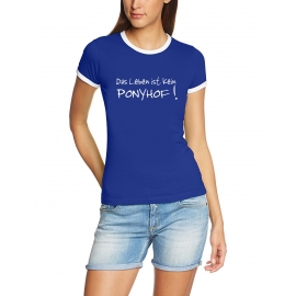 Das Leben ist kein Ponyhof ! Girly Ringer T-SHIRT