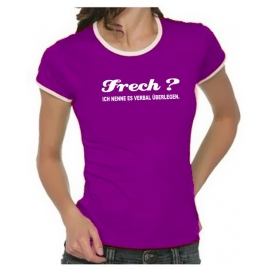 FRECH ? Ich nenne es verbal überlegen ! Girly Ringer S M L XL