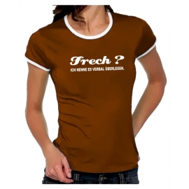 FRECH ? Ich nenne es verbal überlegen ! Girly Ringer S M L XL