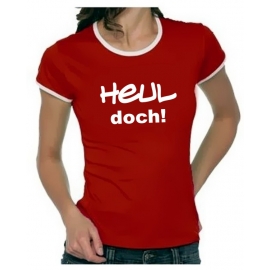 Heul doch Girly Ringer S M L XL T-SHIRT SHIRT