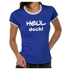 Heul doch Girly Ringer S M L XL T-SHIRT SHIRT