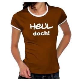 Heul doch Girly Ringer S M L XL T-SHIRT SHIRT