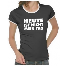 Heute ist nicht mein Tag Girly Ringer S M L XL