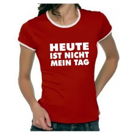 Heute ist nicht mein Tag Girly Ringer S M L XL