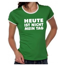 Heute ist nicht mein Tag Girly Ringer S M L XL