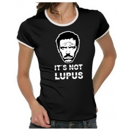 IT S NOT LUPUS- DR.HOUSE Girly Ringer S M L XL