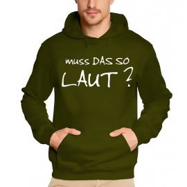 Muss das so Laut ? Hoodie Sweatshirt