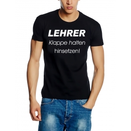 LEHRER T-Shirt - klappe halten - hinsetzen ! S - XXXL