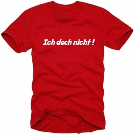 Ich doch nicht ! T-Shirt S M L XL XXL