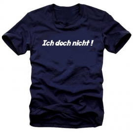 Ich doch nicht ! T-Shirt S M L XL XXL