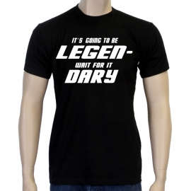 Its going to be LEGEN wait for it DARY - HIMYM - T-Shirt, vers.