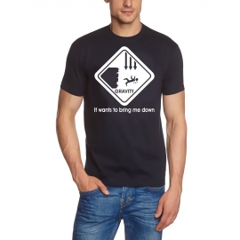 Gravity wants to bring me down - T-Shirt