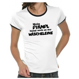 Mein Dirndl hängt noch an der Wäscheleine ! Damen Ringer T-Shirt