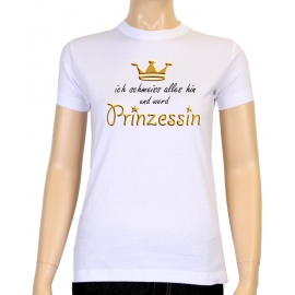 Ich schmeiss alles hin und werd PRINZESSIN ! Damen - GIRLY T-Shi