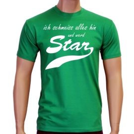 Ich schmeiss alles hin und werd Star ! T-Shirt div. Farben S M L