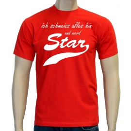 Ich schmeiss alles hin und werd Star ! T-Shirt div. Farben S M L