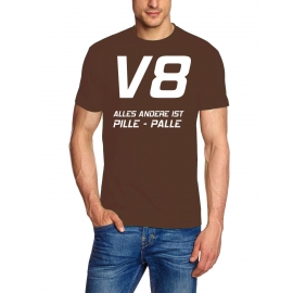 V8  Alles andere ist PILLE - PALLE T-Shirt  S M L XL 2XL 3XL 4XL