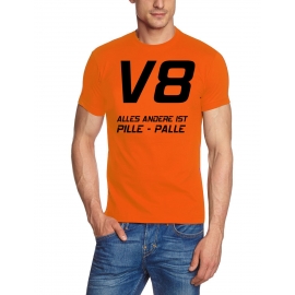 V8  Alles andere ist PILLE - PALLE T-Shirt  S M L XL 2XL 3XL 4XL