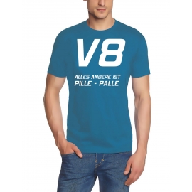 V8  Alles andere ist PILLE - PALLE T-Shirt  S M L XL 2XL 3XL 4XL