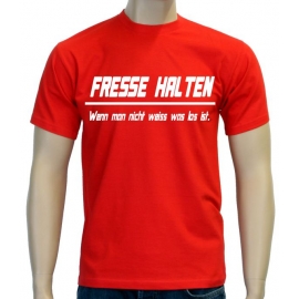 FRESSE HALTEN - WENN MAN NICHT WEISS WAS LOS IST !  S M L XL 2XL