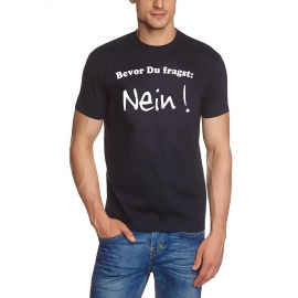 Bevor du fragst: NEIN ! T-Shirt  S M L XL 2XL 3XL 4XL 5XL