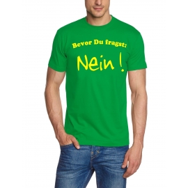 Bevor du fragst: NEIN ! T-Shirt  S M L XL 2XL 3XL 4XL 5XL