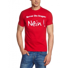 Bevor du fragst: NEIN ! T-Shirt  S M L XL 2XL 3XL 4XL 5XL