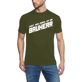 Lasst mich durch, ich bin Bauherr ! T-Shirt  S M L XL 2XL 3XL 4X