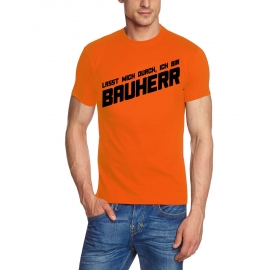 Lasst mich durch, ich bin Bauherr ! T-Shirt  S M L XL 2XL 3XL 4X